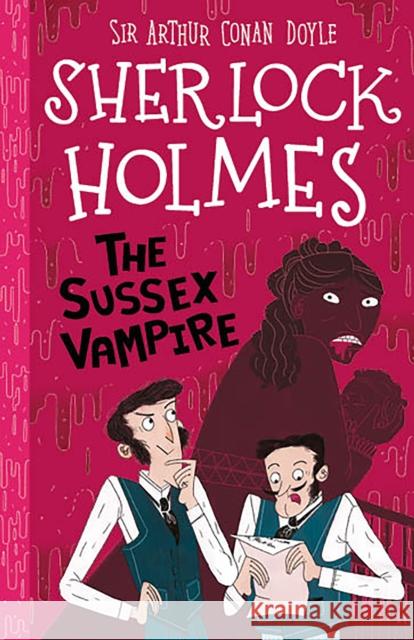 The Sussex Vampire (Easy Classics) Arianna Bellucci Sir Arthur Conan Doyle Stephanie Baudet 9781782264163 Sweet Cherry Publishing