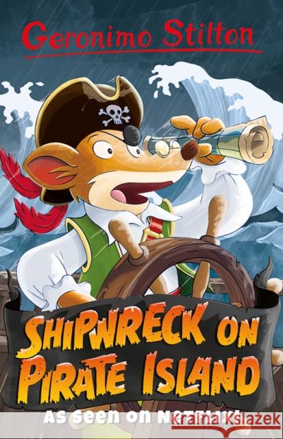 Geronimo Stilton: Shipwreck on Pirate Island Geronimo Stilton 9781782265344