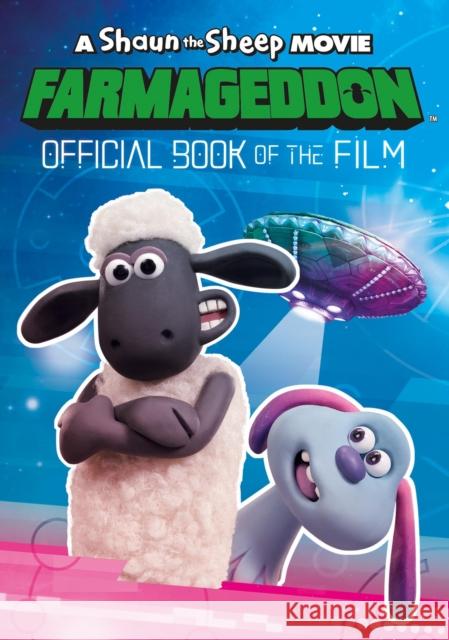 A Shaun the Sheep Movie: Farmageddon Book of the Film Aardman Animations Sweet Cherry Publishing Gemma Barder 9781782265870 Sweet Cherry Publishing