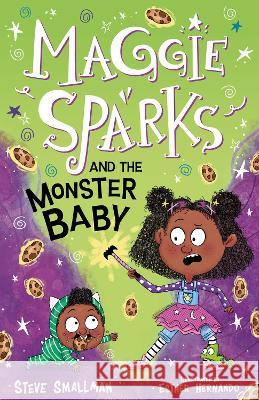 Maggie Sparks and the Monster Baby Steve Smallman 9781782267133