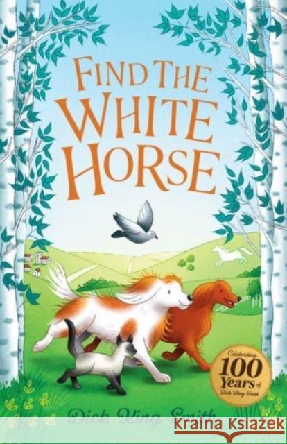 Dick King-Smith: Find the White Horse Dick King-Smith 9781782268765