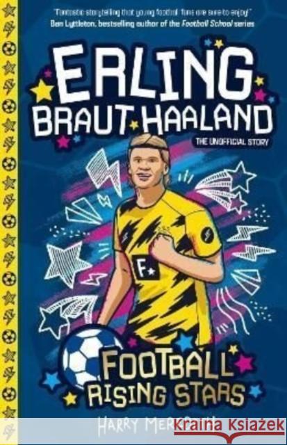 Football Rising Stars: Erling Braut Haaland Harry Meredith 9781782268956 Sweet Cherry Publishing