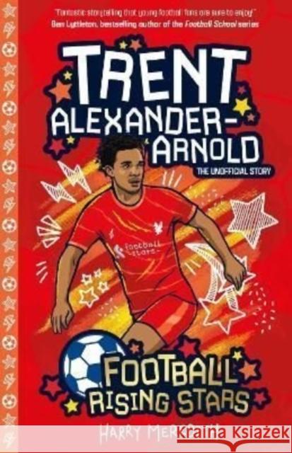 Football Rising Stars: Trent Alexander-Arnold Harry Meredith 9781782268963