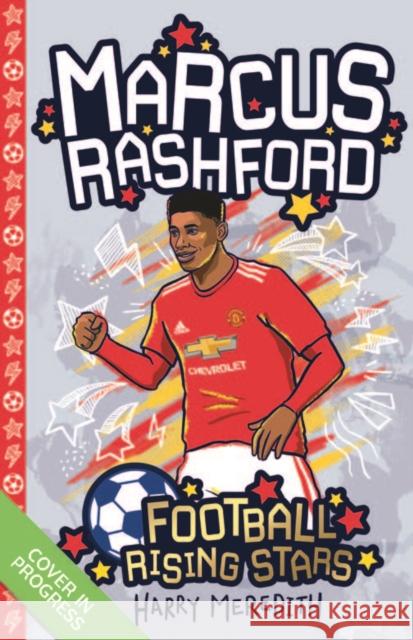 Football Rising Stars: Marcus Rashford Harry Meredith 9781782268970