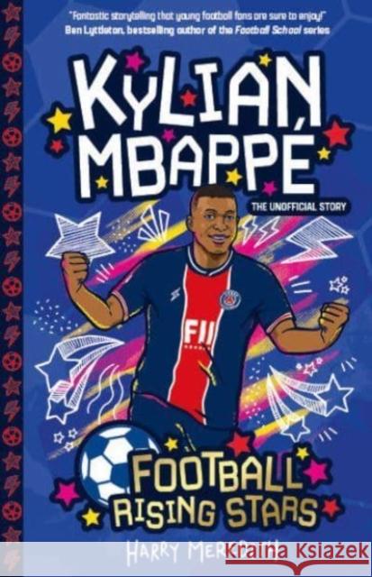 Football Rising Stars: Kylian Mbappe Harry Meredith 9781782268987