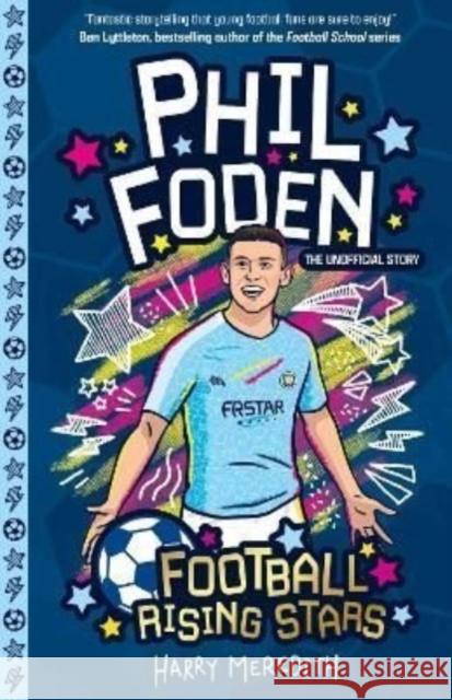 Football Rising Stars: Phil Foden Harry Meredith 9781782268994