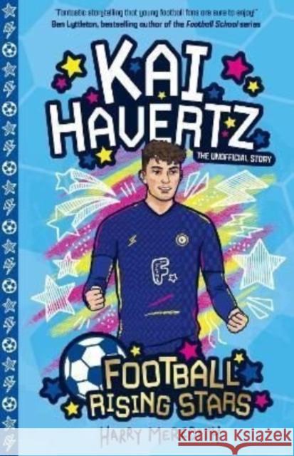 Football Rising Stars: Kai Havertz Harry Meredith 9781782269007