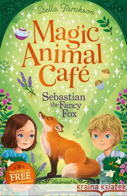 Magic Animal Cafe: Sebastian the Fancy Fox Stella Tarakson 9781782269335