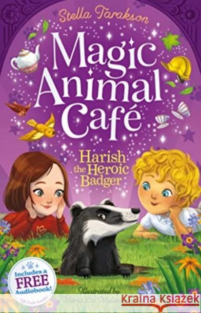 Magic Animal Cafe: Harish the Heroic Badger Stella Tarakson 9781782269342