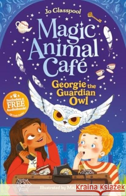 Magic Animal Cafe - Georgie the Guardian Owl Jo Glasspool 9781782269359 Sweet Cherry Publishing