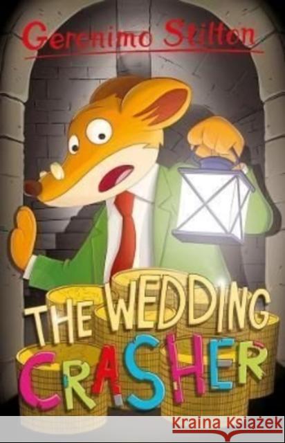 Geronimo Stilton: The Wedding Crasher Geronimo Stilton 9781782269458