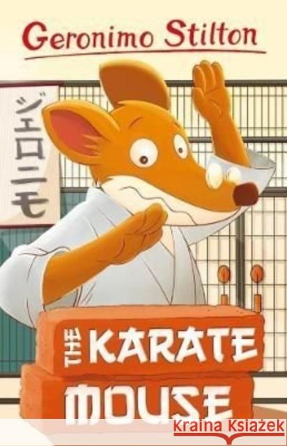 Geronimo Stilton: The Karate Mouse Geronimo Stilton 9781782269472