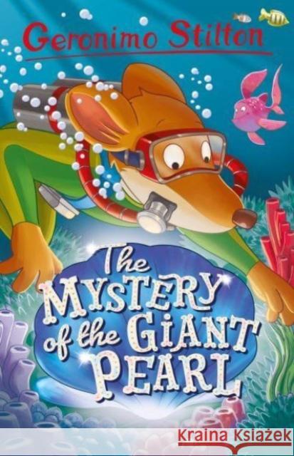Geronimo Stilton: Mystery of the Giant Pearl Geronimo Stilton 9781782269861 Sweet Cherry Publishing