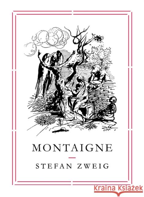 Montaigne Stefan Zweig Will Stone 9781782271031 Pushkin Press