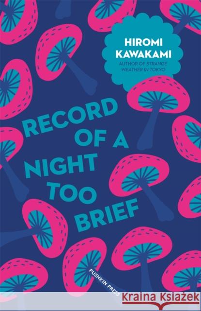 Record of a Night Too Brief Kawakami, Hiromi 9781782272717