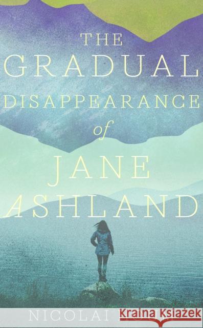 The Gradual Disappearance of Jane Ashland Houm, Nicolai 9781782273776