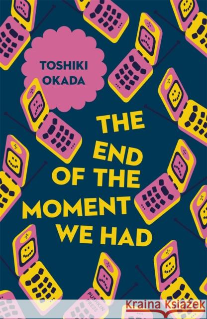 The End of the Moment We Had Toshiki Okada Samuel Malissa 9781782274162 Pushkin Press