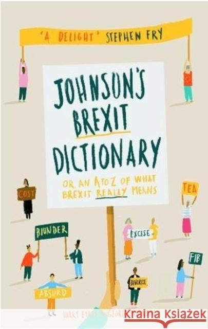 Johnson's Brexit Dictionary: Or an A to Z of What Brexit Really Means Eyres, Harry|||Myerson, George 9781782274988