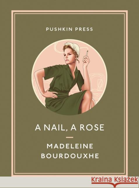 A Nail, A Rose Madeleine Bourdouxhe 9781782275138 Pushkin Press