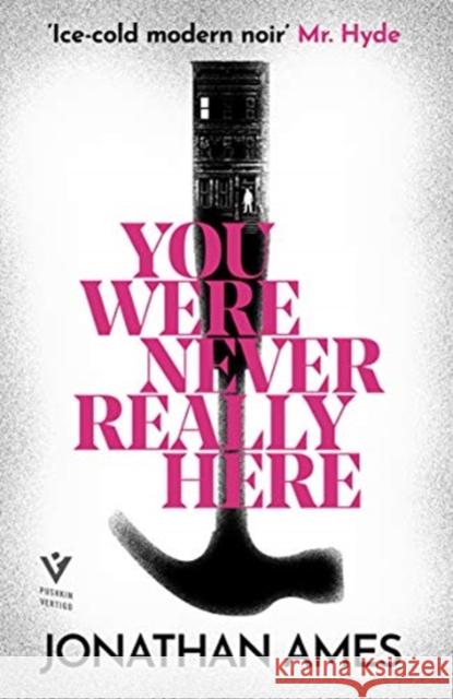 You Were Never Really Here Jonathan Ames 9781782275251 Pushkin Press