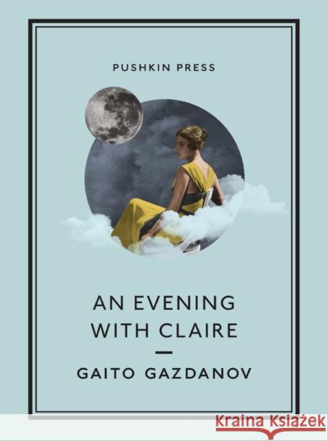 An Evening with Claire Gaito Gazdanov Bryan Karetnyk 9781782276050 Pushkin Press