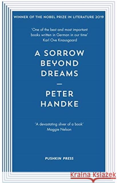 A Sorrow Beyond Dreams Handke, Peter 9781782276081 Pushkin Press