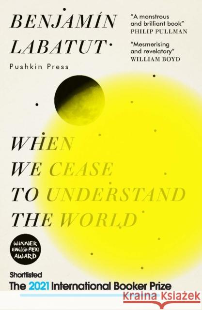 When We Cease to Understand the World Benjamin Labatut 9781782276142