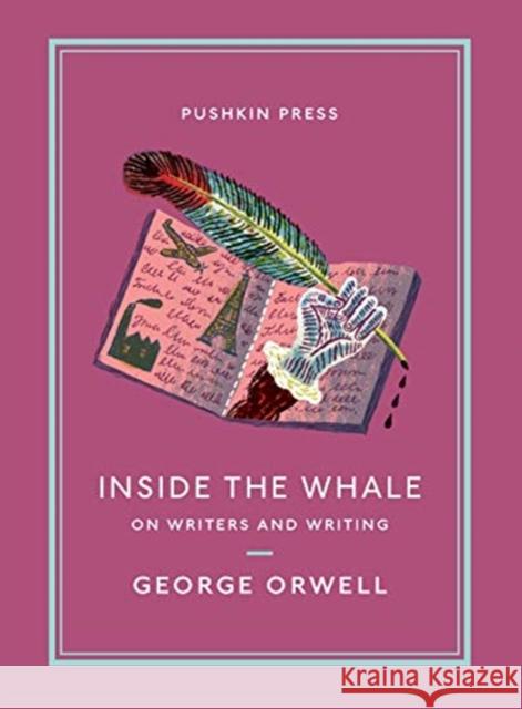 Inside the Whale: On Writers and Writing George Orwell 9781782276753 Pushkin Press