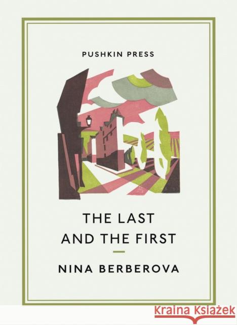 The Last and the First Nina Berberova Marian Schwartz 9781782276975