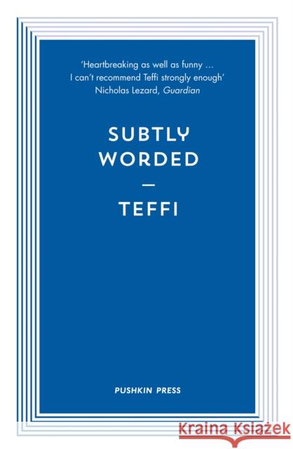 Subtly Worded and Other Stories Teffi                                    Robert Chandler Anne Marie Jackson 9781782277309 Pushkin Press