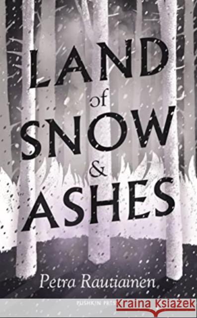 Land of Snow and Ashes Petra Rautiainen 9781782277361 Pushkin Press