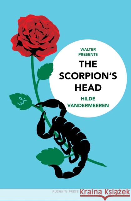 The Scorpion's Head Hilde Vandermeeren Laura Watkinson 9781782277484