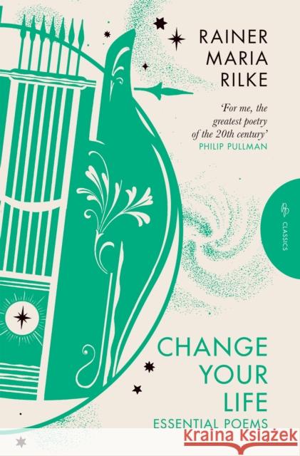 Change Your Life: Essential Poems Rainer Maria Rilke 9781782278580 Pushkin Press