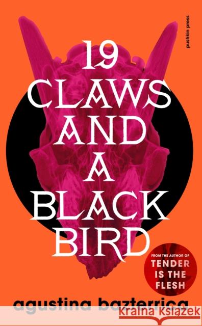 Nineteen Claws and a Black Bird Agustina Bazterrica 9781782279013