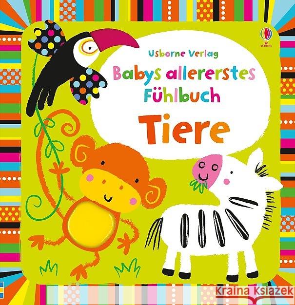 Babys allererstes Fühlbuch: Tiere Watt, Fiona; Baggott, Stella 9781782320074 Usborne Verlag