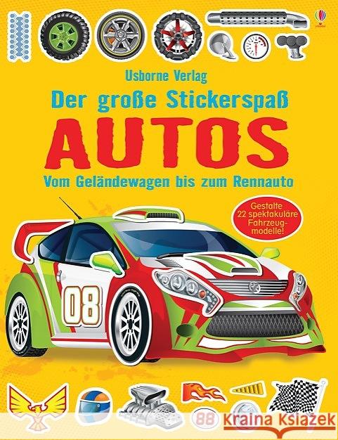 Der große Stickerspaß: Autos : Vom Geländewagen bis zum Rennauto. Gestalte 22 spektakuläre Fahrzeugmodelle Tudhope, Simon 9781782324409