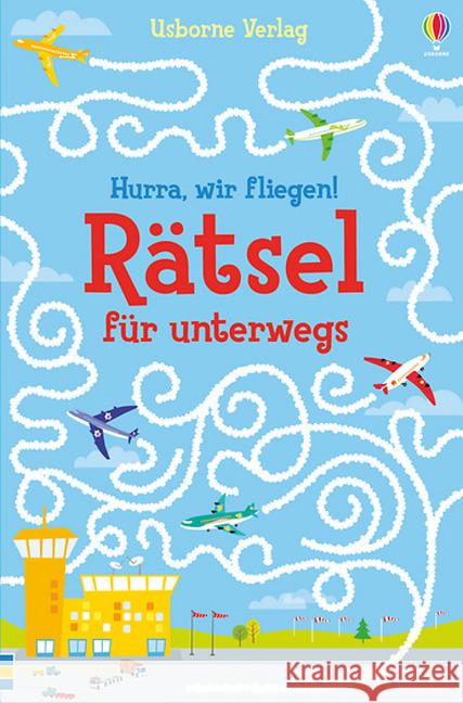 Hurra, wir fliegen! Rätsel für unterwegs Smith, Sam 9781782327431 Usborne Verlag