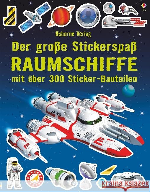 Der große Stickerspaß: Raumschiffe : mit über 300 Stickerbauteilen Tudhope, Simon 9781782328346
