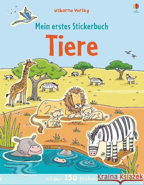 Mein erstes Stickerbuch: Tiere : Mit über 150 Stickern Greenwell, Jessica 9781782328940