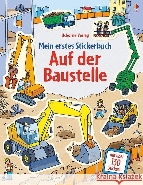 Mein erstes Stickerbuch: Auf der Baustelle : Mit über 130 Stickern Greenwell, Jessica 9781782328964