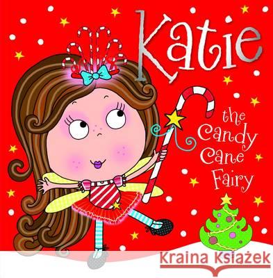 Katie the Candy Cane Fairy Tim Bugbird 9781782356134 Make Believe Ideas