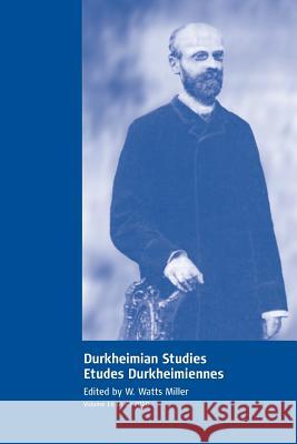 Durkheimian Studies/Etudes Durkheimiennes: Volume 16 Watts Miller, W. 9781782380672