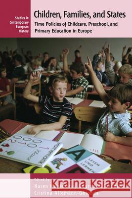 Children, Families, and States: Time Policies of Childcare, Preschool, and Primary Education in Europe Allemann-Ghionda, Cristina 9781782380955