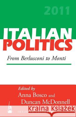 From Berlusconi to Monti Anna Bosco, Duncan McDonnell 9781782382195 Berghahn Books