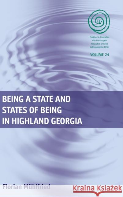 Being a State and States of Being in Highland Georgia Florian Mühlfried 9781782382966 Berghahn Books