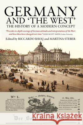 Germany and 'The West': The History of a Modern Concept Bavaj, Riccardo 9781782385974