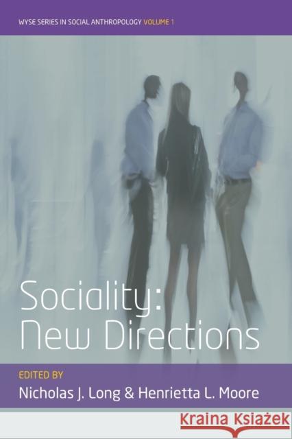 Sociality: New Directions Nicholas J. Long, Henrietta L. Moore 9781782386667