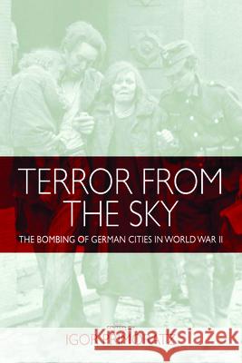 Terror from the Sky: The Bombing of German Cities in World War II Igor Primoratz   9781782386711 Berghahn Books