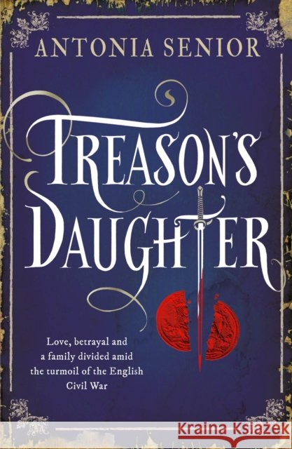 Treason's Daughter Antonia Senior 9781782392668