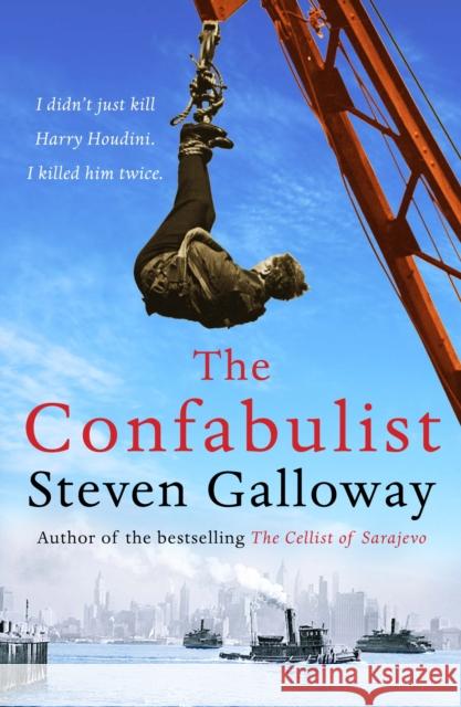 The Confabulist Steven Galloway 9781782394013